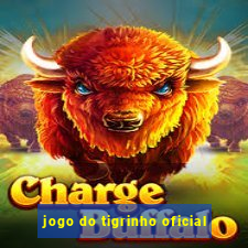 jogo do tigrinho oficial